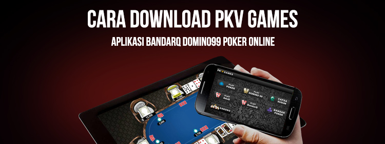 cara download aplikasi pkv games